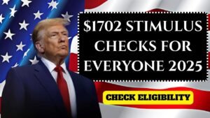 $1702 Stimulus Checks For October 2025 For Everyone – Full Payment Schedule